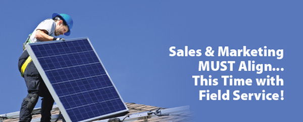 ServiceMax: Sales & Marketing MUST Align...This Time with Field Service!